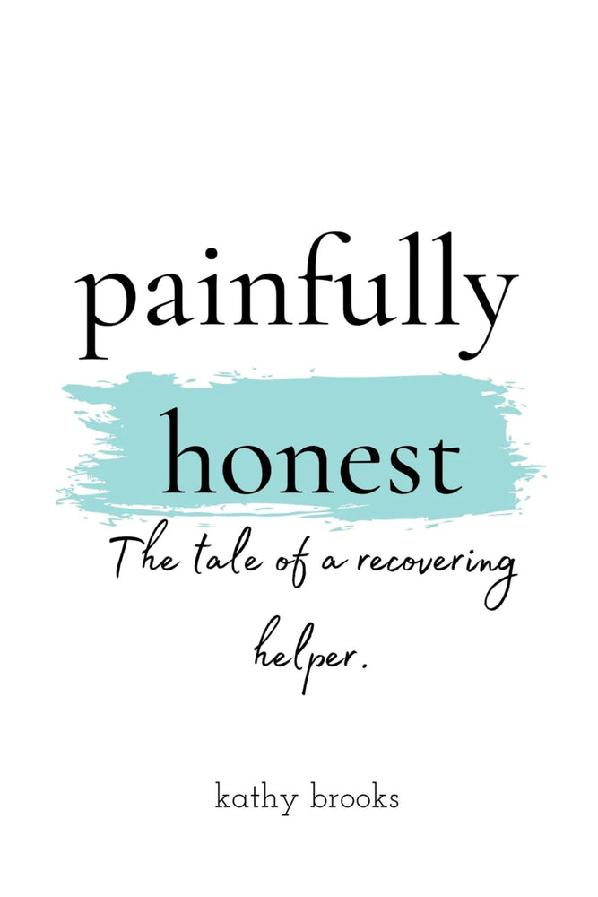 
                  
                    Painfully Honest by Kathy Brooks by 2nd Story Goods
                  
                